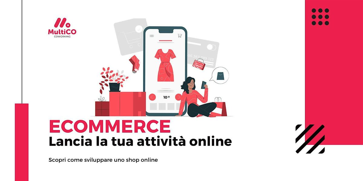 E-commerce: lancia la tua attivit\u00e0 online - [Evento Gratuito]