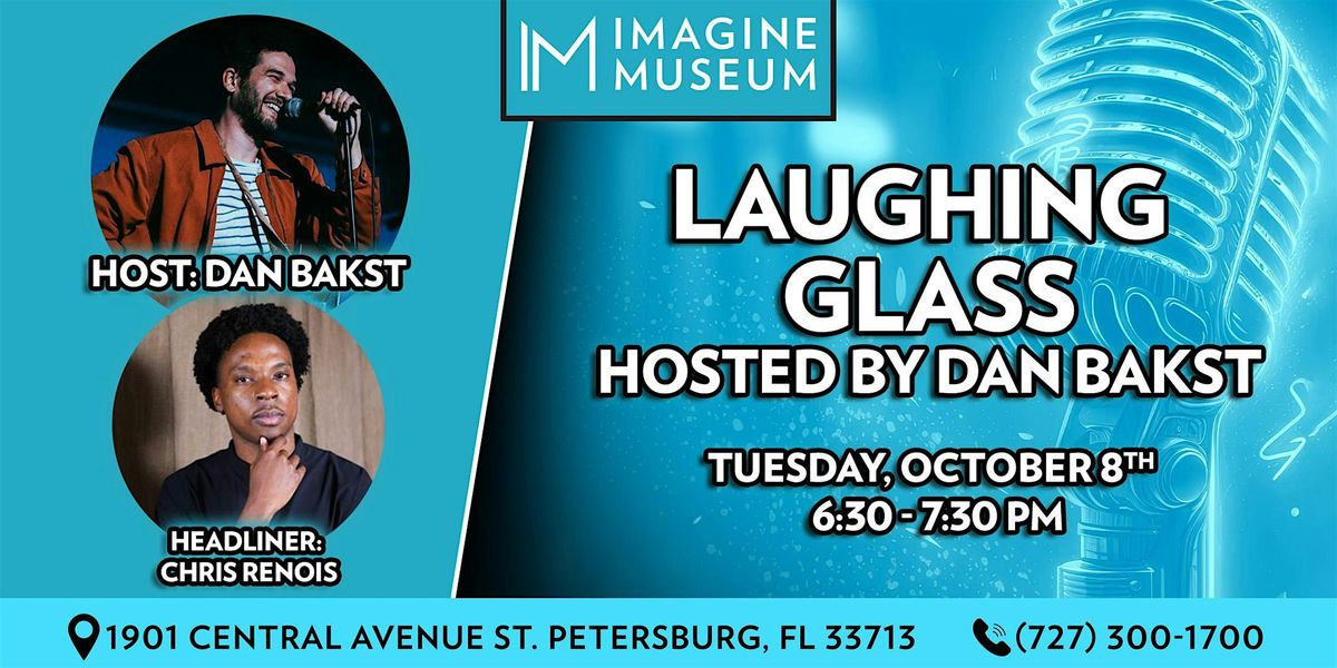 Laughing Glass hosted by Dan Bakst , Headlined by Chris Renois