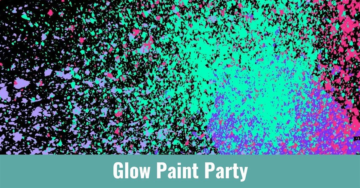 Glow Paint Party