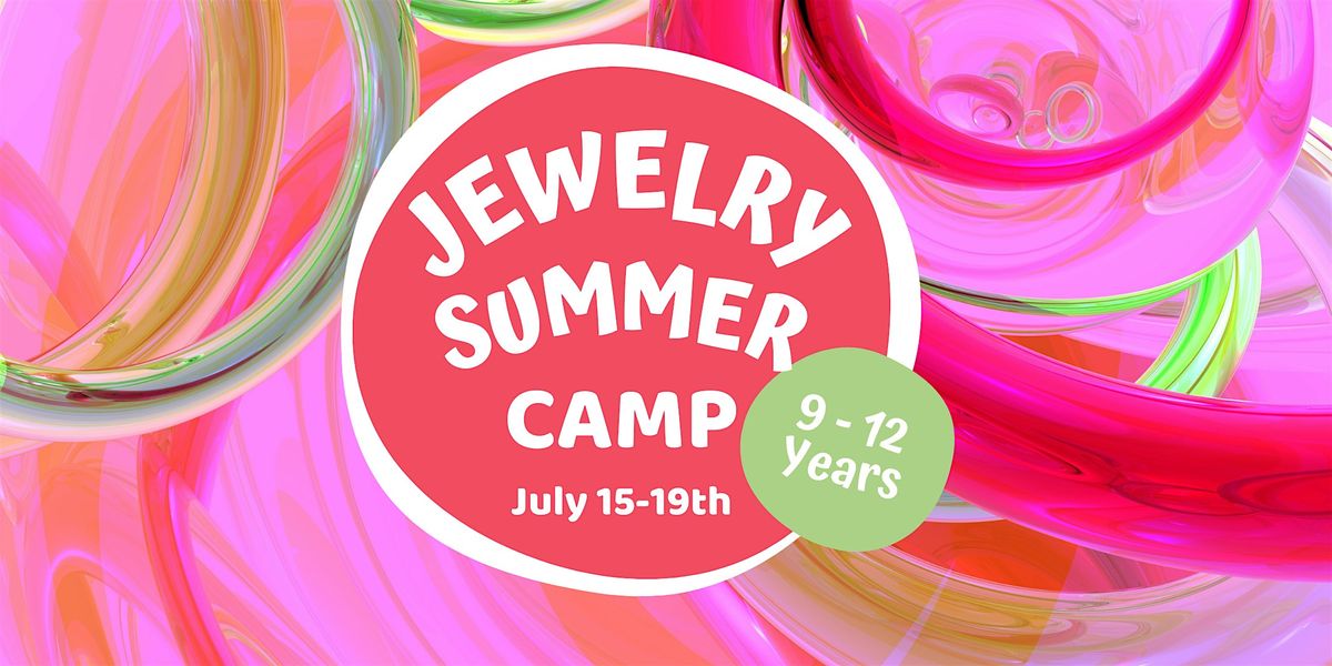 Young Makers: Jewelry Summer Camp