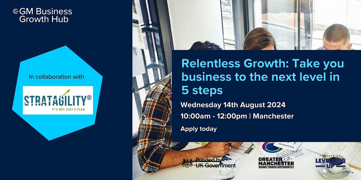 Relentless Growth: Take your business to the next level in 5 steps