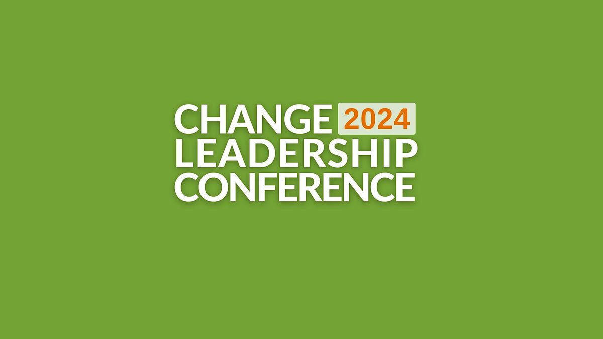 Change Leadership Conference 2024