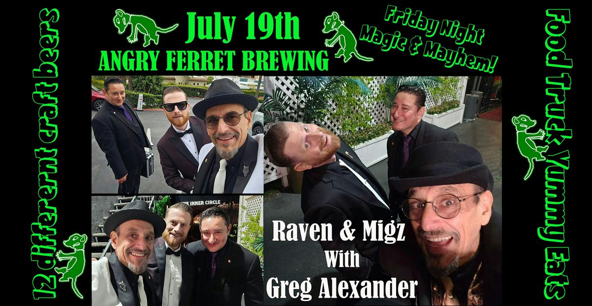 Raven & Migz presents Magic at the Angry Ferret Brewing Co July 19th