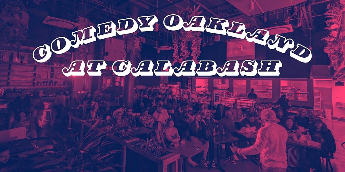 Comedy Oakland at Calabash - Sat Mar 30 2024