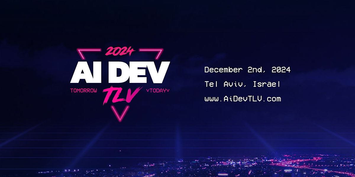 AI Dev TLV '24