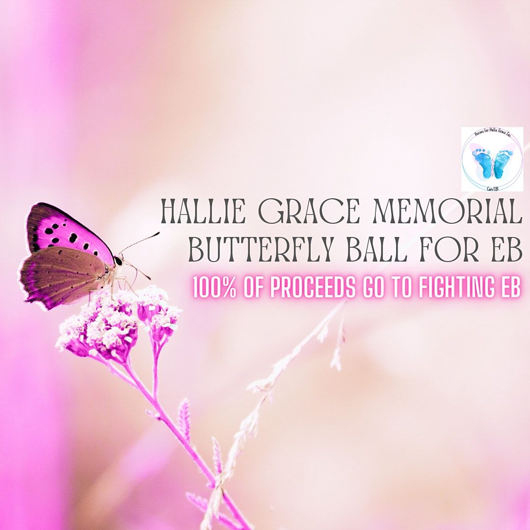 The Hallie Grace Memorial Butterfly Ball for EB