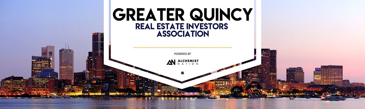 Greater Quincy Real Estate Investor Association!