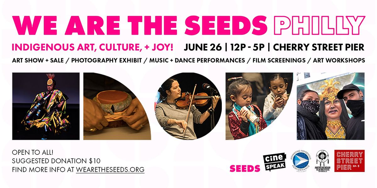 We Are the Seeds Philly