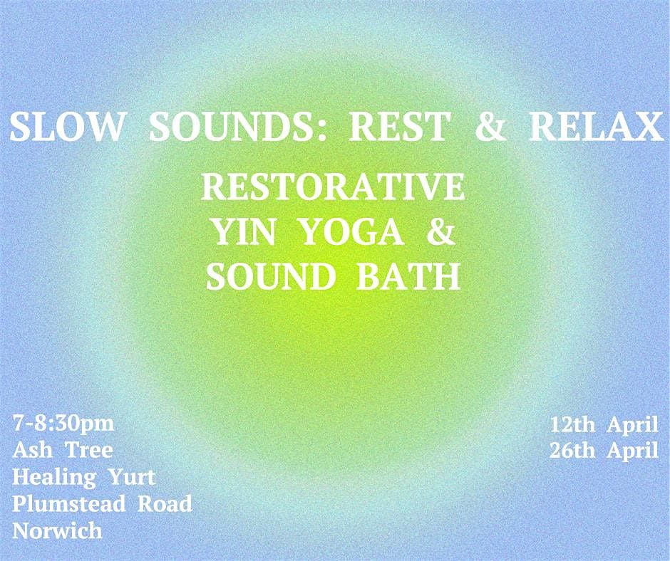 Slow Sounds: Rest & Relax. Restorative Yin Yoga & Sound Bath, 5th July