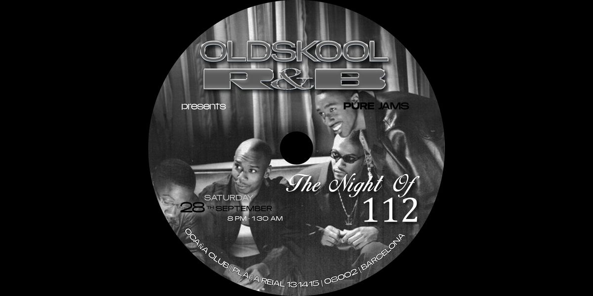 Oldskool RnB Bcn - 112(One Twelve)Edition