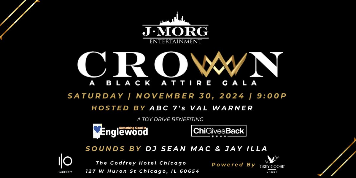 J-MORG ENTERTAINMENT PRESENTS: CROWN: A BLACK ATTIRE GALA