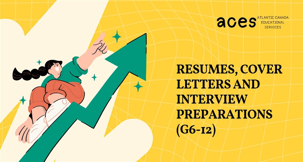 Resumes, Cover Letters and Interview Preparations (G6-12)