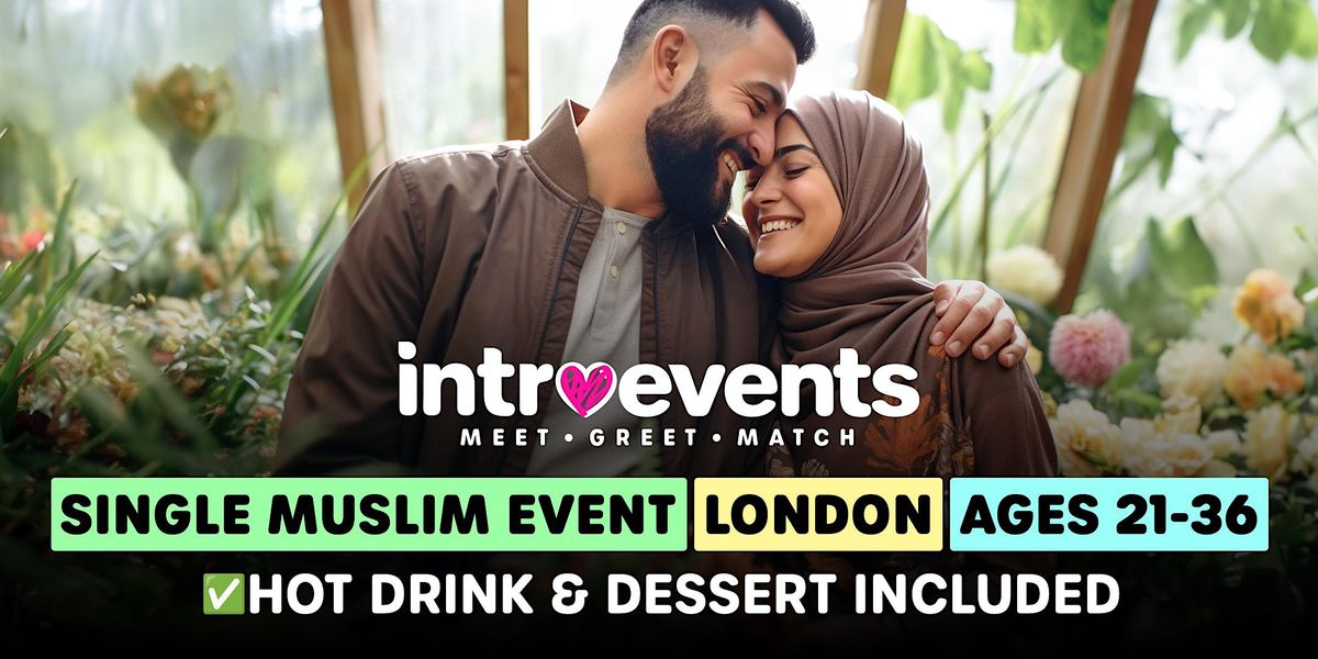 Muslim Marriage Events London for Ages 21-36 - Chai\/Coffee & Dessert Mixer