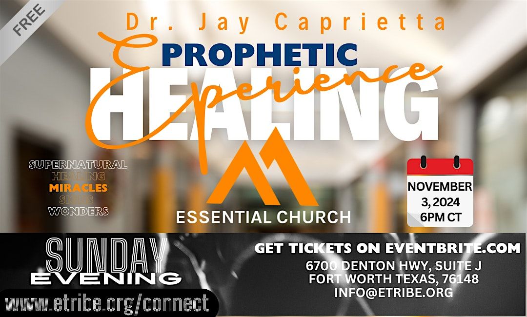 Prophetic Healing Experience Fort Worth Texas - Free