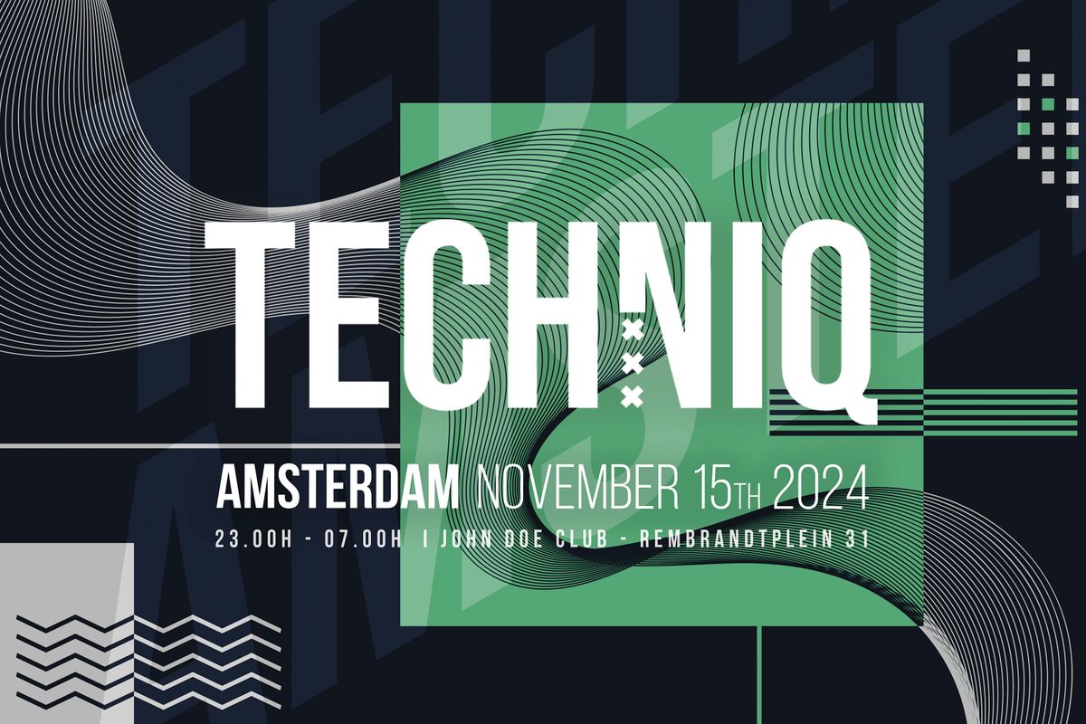 TECHNIQ  - Techno\/Hard Techno  - Amsterdam -  November 15th