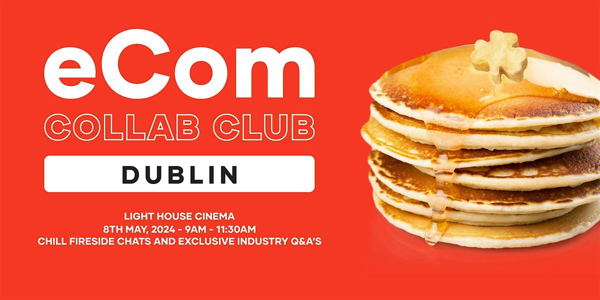 eCom Collab Club Dublin - 8th May 2024