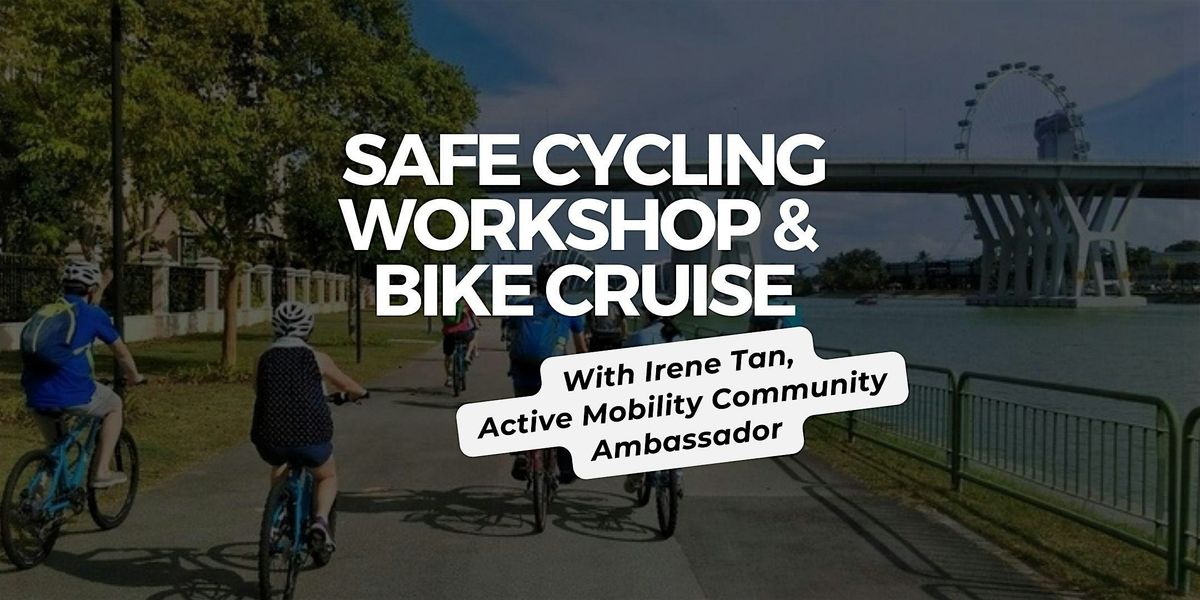 Safe Cycling Workshop & Bike Cruise