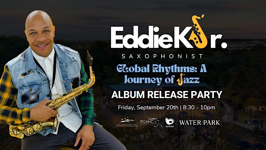 An Evening of Jazz: Eddie K Jr.'s "Global Rhythms" Album Release Party!