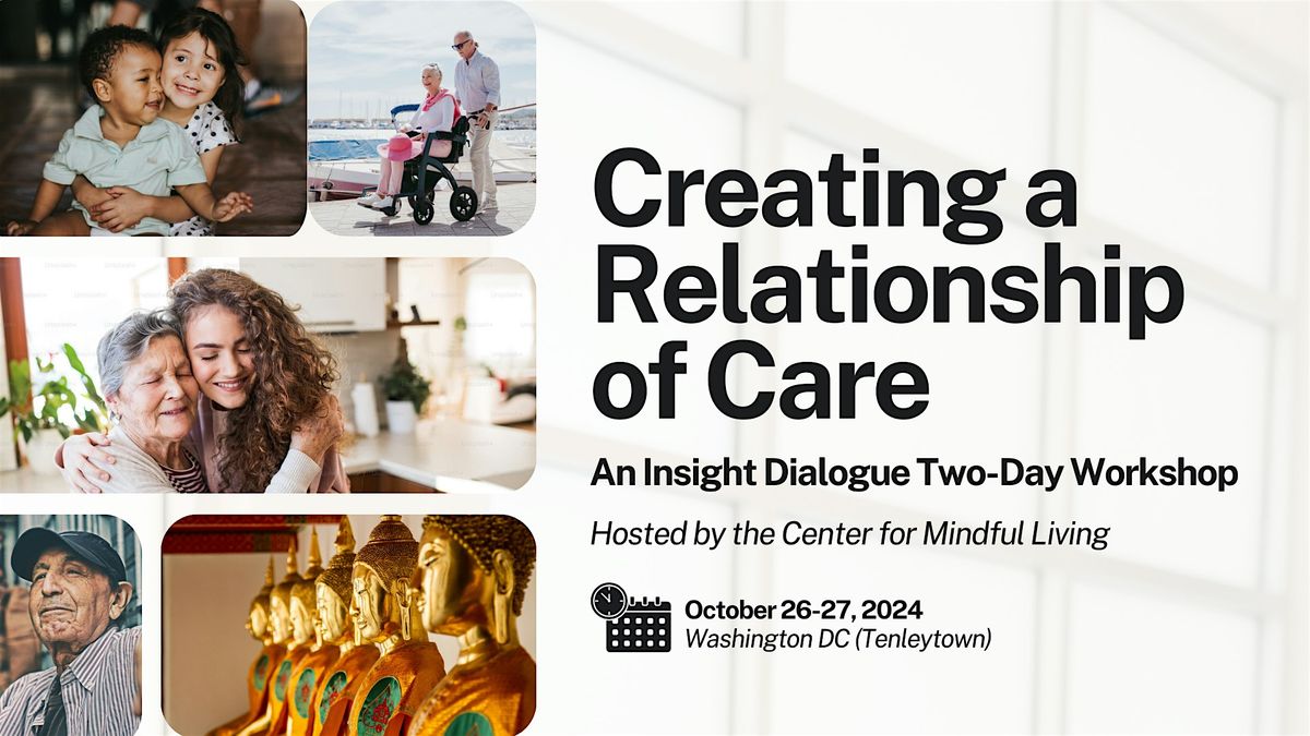 Creating a Relationship of Care:  An Insight Dialogue Two-Day Workshop