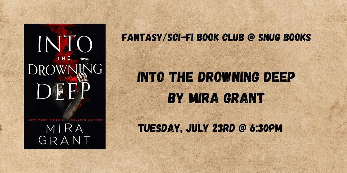 July Fantasy\/Sci-Fi Book Club - Into The Drowning Deep by Mira Grant