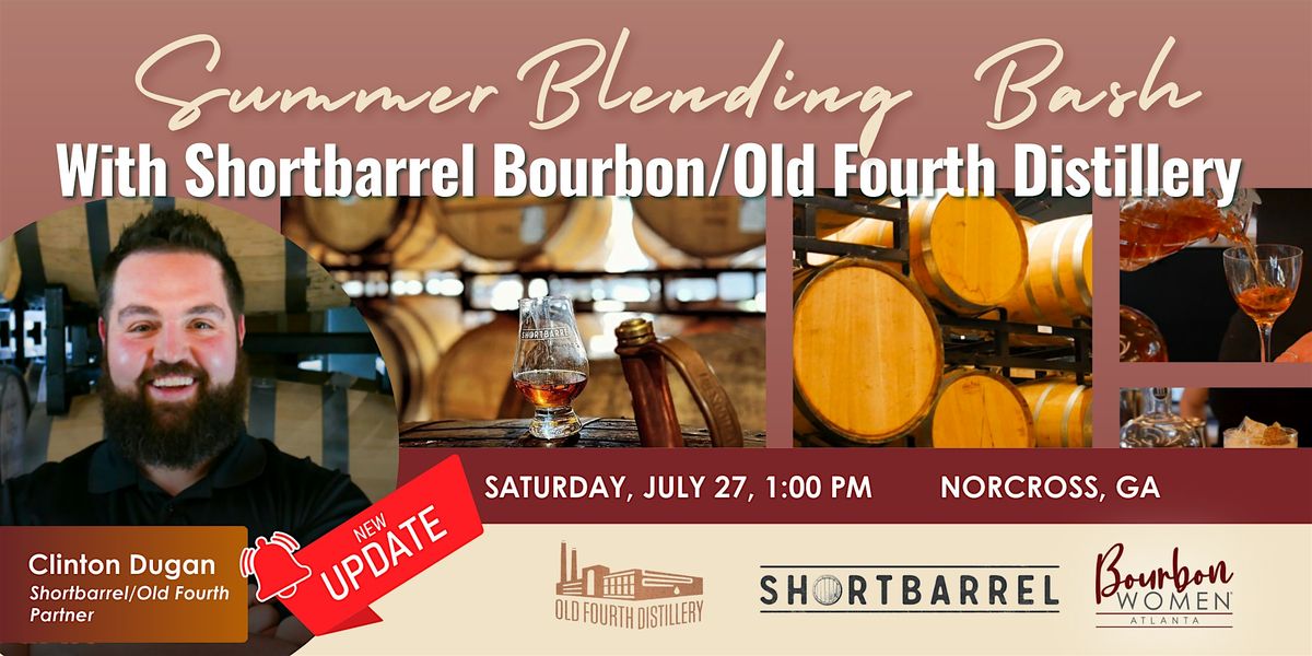 Summer Blending Bash with Shortbarrel Bourbon\/Old Fourth Distillery