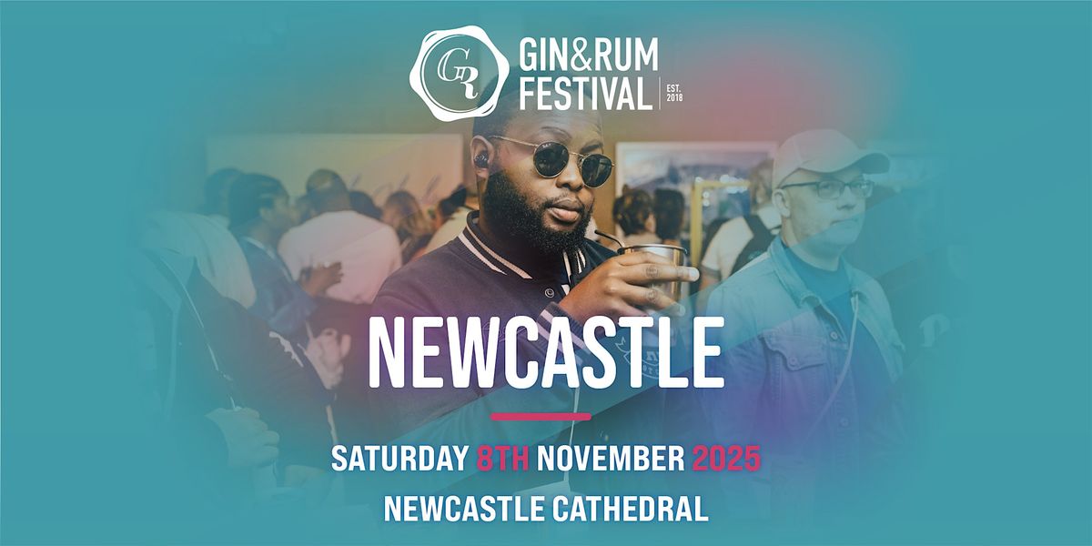 Gin & Rum Festival - Newcastle - 2025