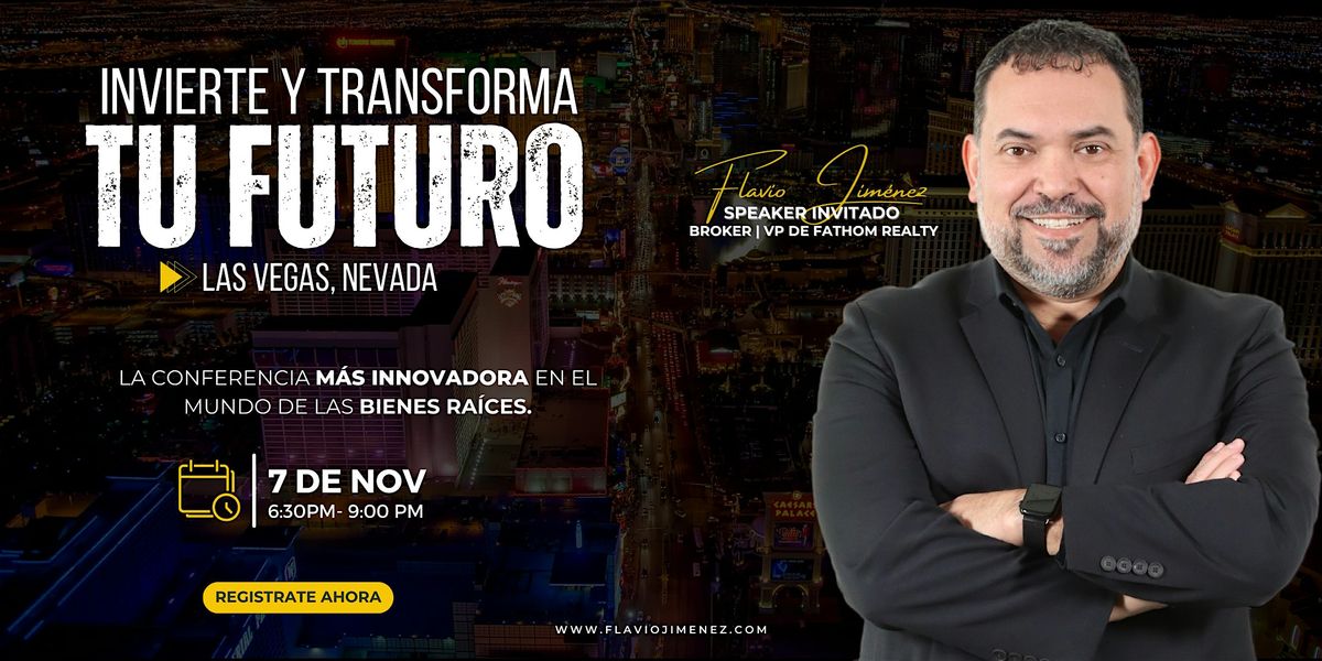 Conferencia: "Invierte y Transforma Tu Futuro" | Las Vegas, Nevada