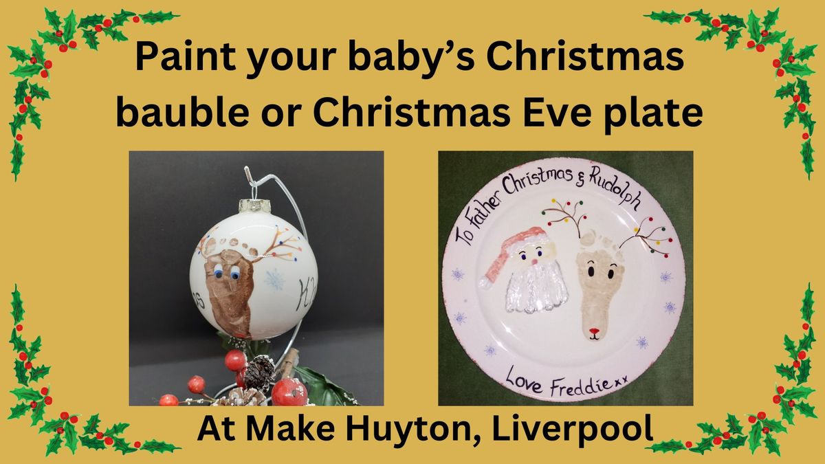 Huyton event - Mum and Baby event - Paint Baby's first Christmas Eve plate or Christmas bauble