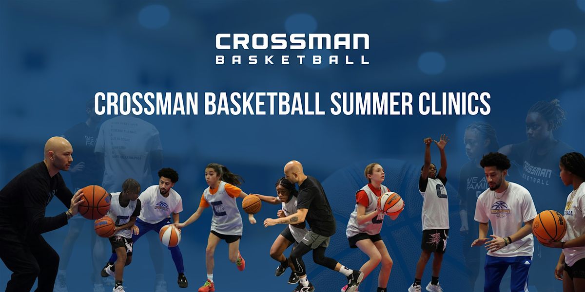 Crossman Basketball Summer Clinic III