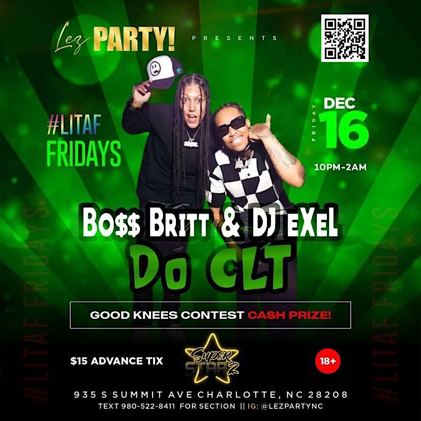 Lez Party! Presents: Bo$$ Britt & DJ Exel Do CLT! #LitAF Fridays
