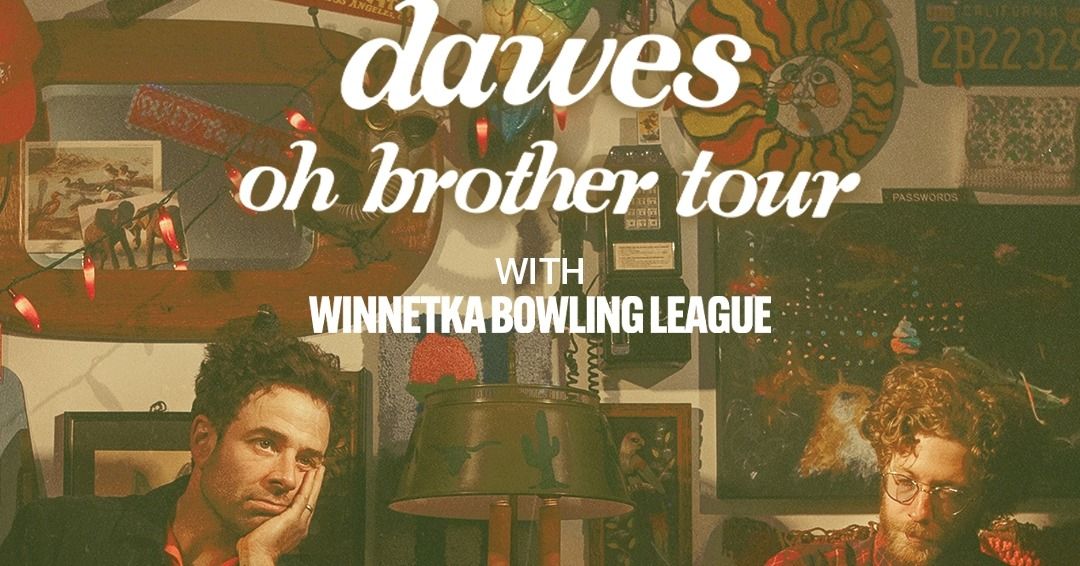 Dawes: Oh Brother Tour w\/ Winnetka Bowling League at Revolution Hall