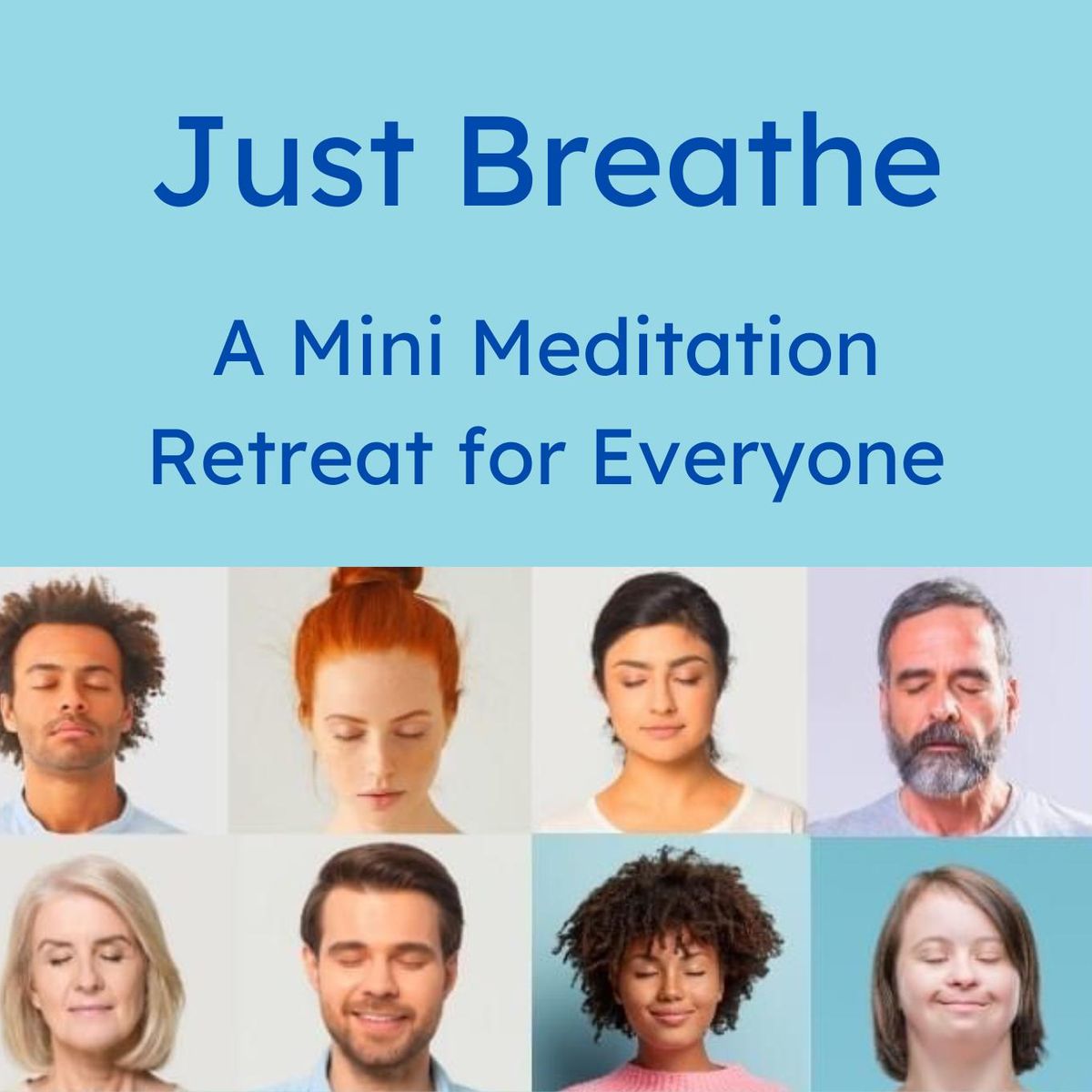 Just Breathe: A Mini Meditation Retreat for Everyone