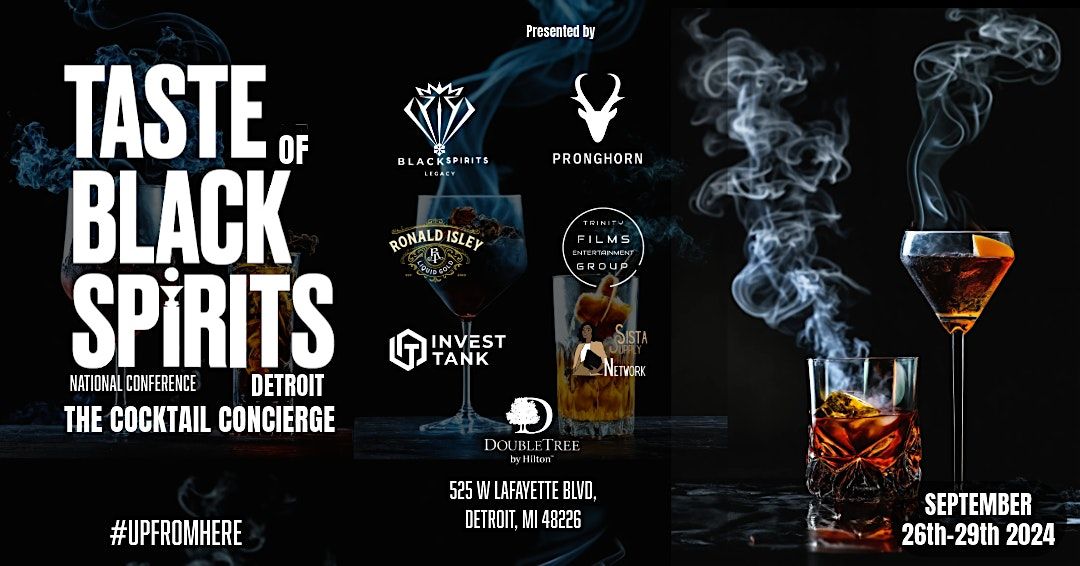 Taste of Black Spirits National Conference DETROIT +The Cocktail Concierge