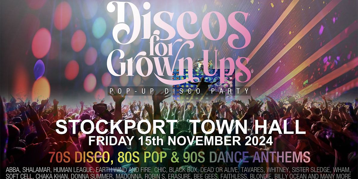 Discos for Grown ups 70s, 80s  90s DISCO PARTY STOCKPORT Town Hall ballroom