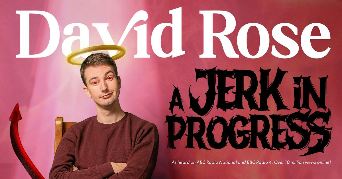 David Rose: A Jerk In Progress