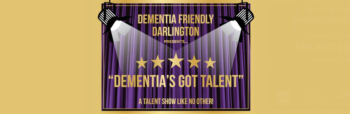 Dementia Friendly Darlington Presents: Dementia's Got Talent