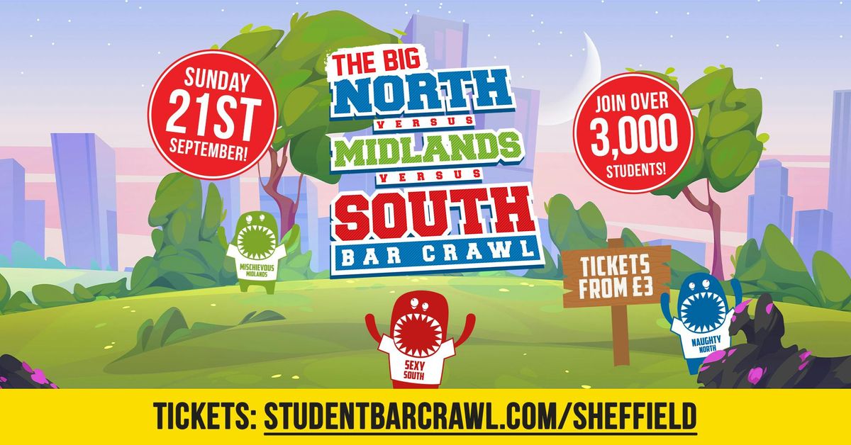 North vs. Midlands vs. South \u2013 Sheffield Freshers Bar Crawl