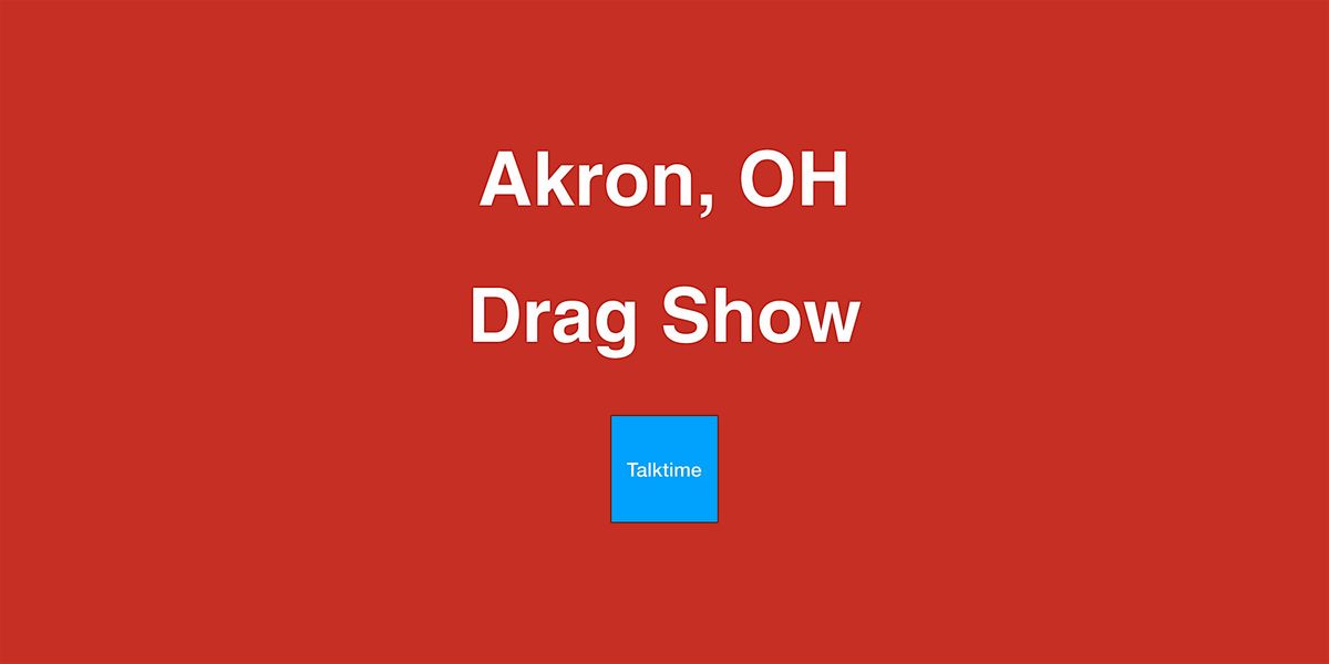 Drag Show - Akron