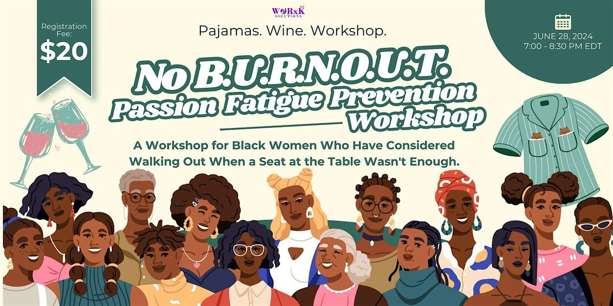 Burnout and Resiliency Workshop for Black Women- Passion Fatigue Prevention