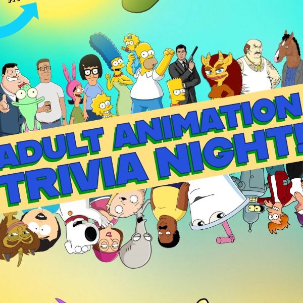 Adult Animation Trivia Night!