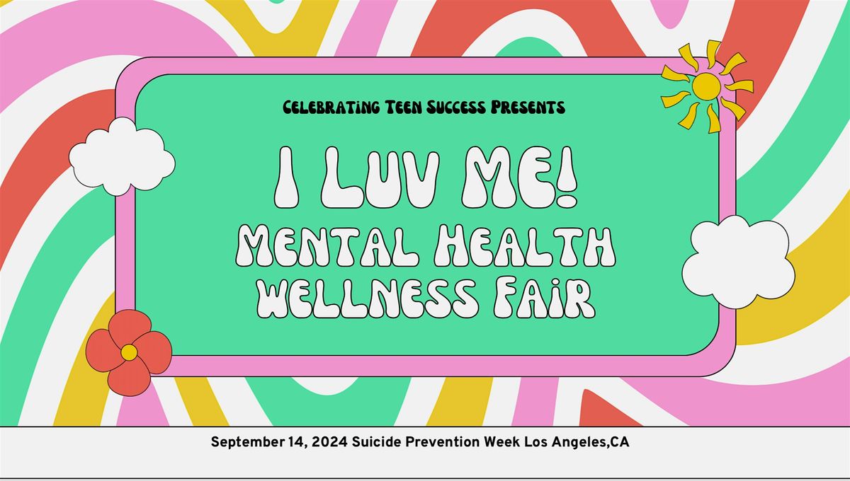 I Luv Me! Wellness & Suicide Prevention Awareness Fair