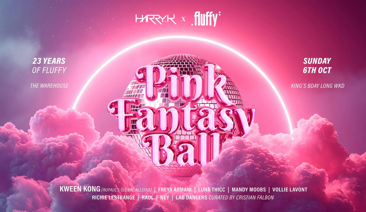 PINK FANTASY BALL Ft Kween Kong - 23 Years Of FLUFFY