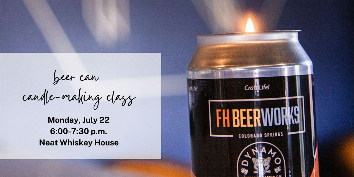 Beer Can Candle-Making Class