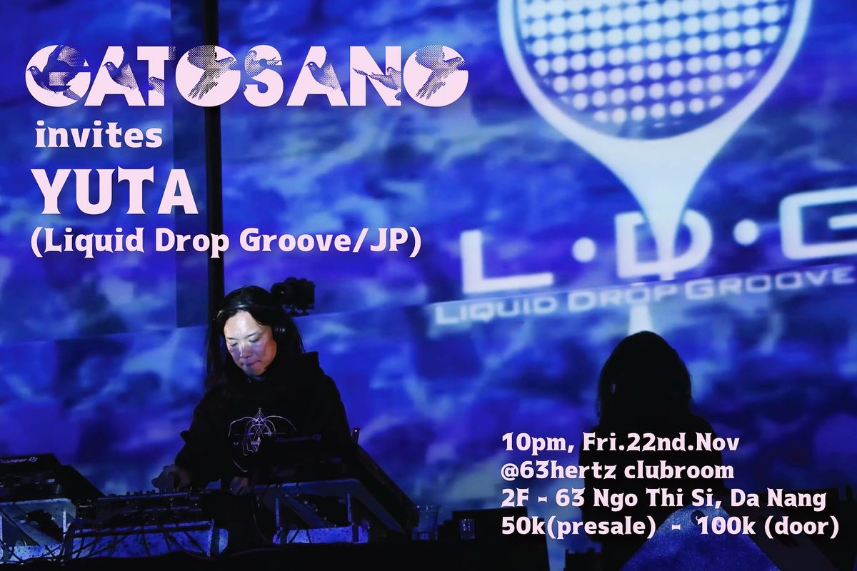 Gatosano invites Yuta (Liquid Drop Groove\/Japan)