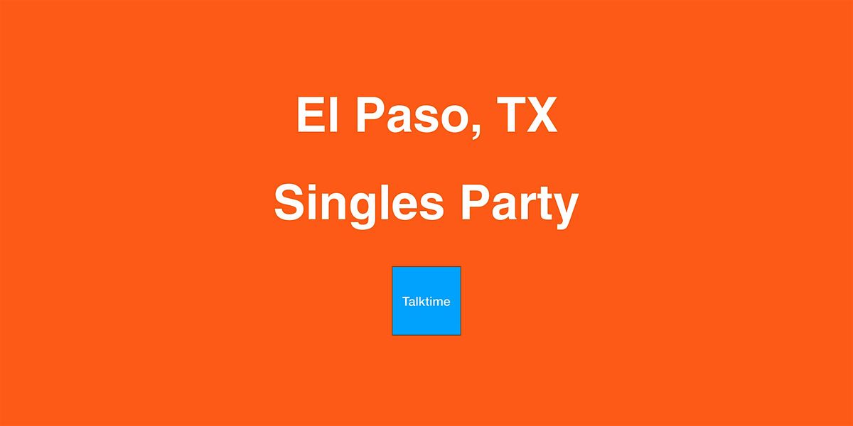 Singles Party - El Paso