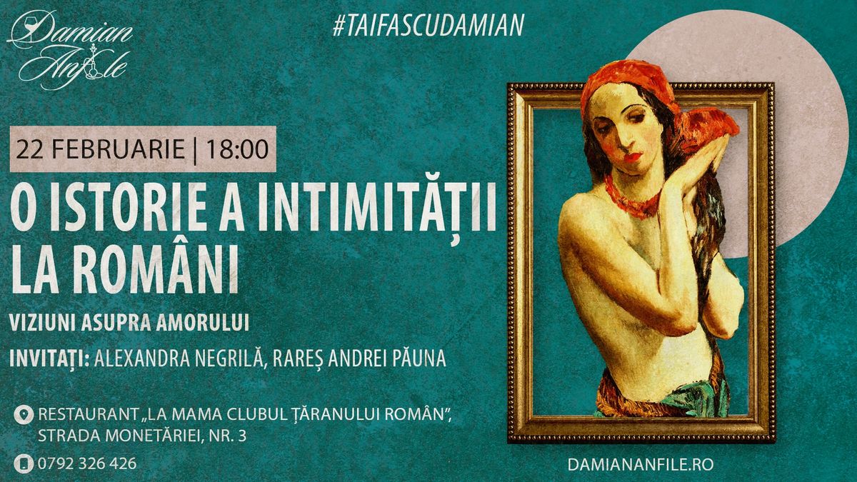 Taifas cu Damian - O istorie a intimit\u0103\u021bii la rom\u00e2ni (viziuni asupra amorului)