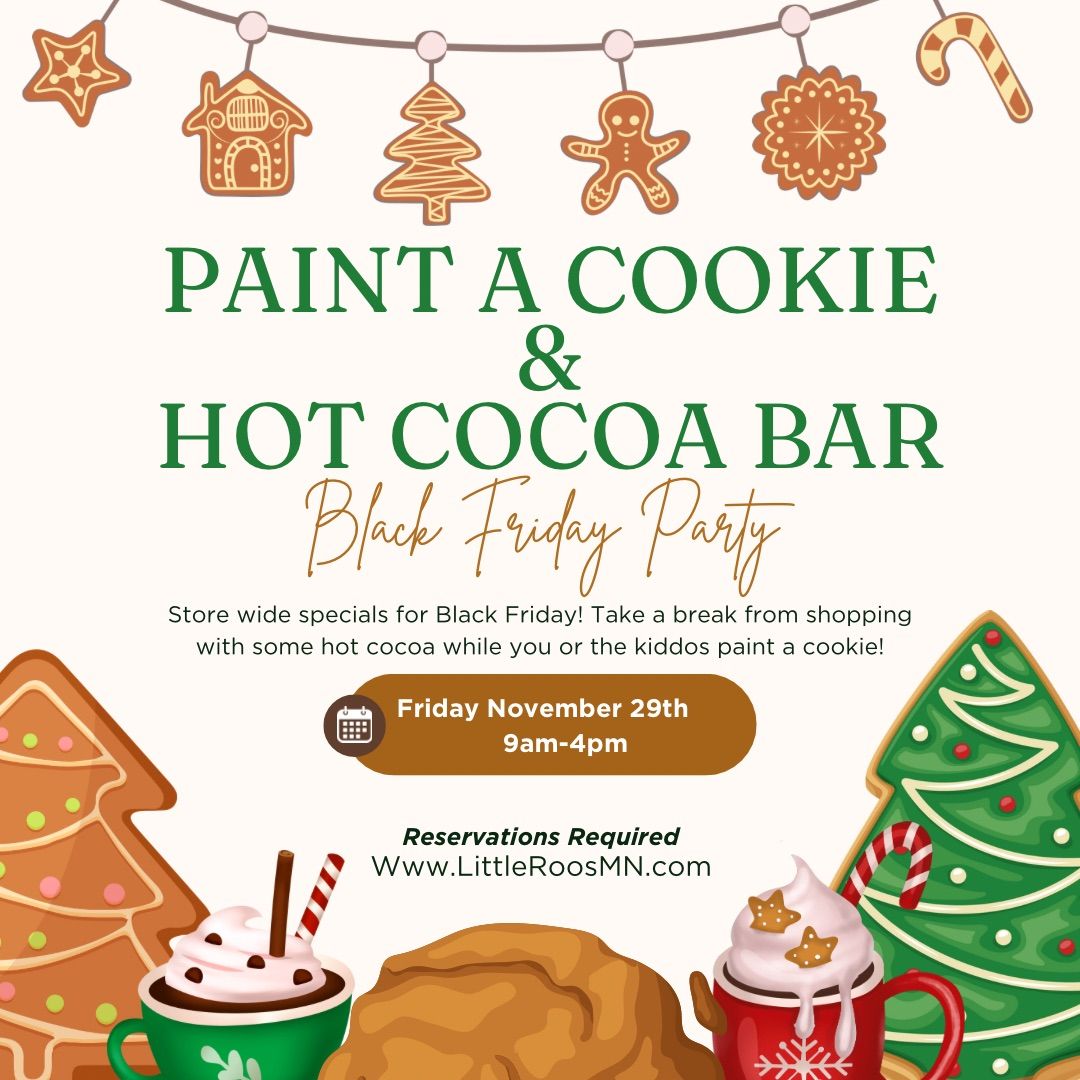 Black Friday shopping, hot cocoa bar & paint a cookie - All Ages