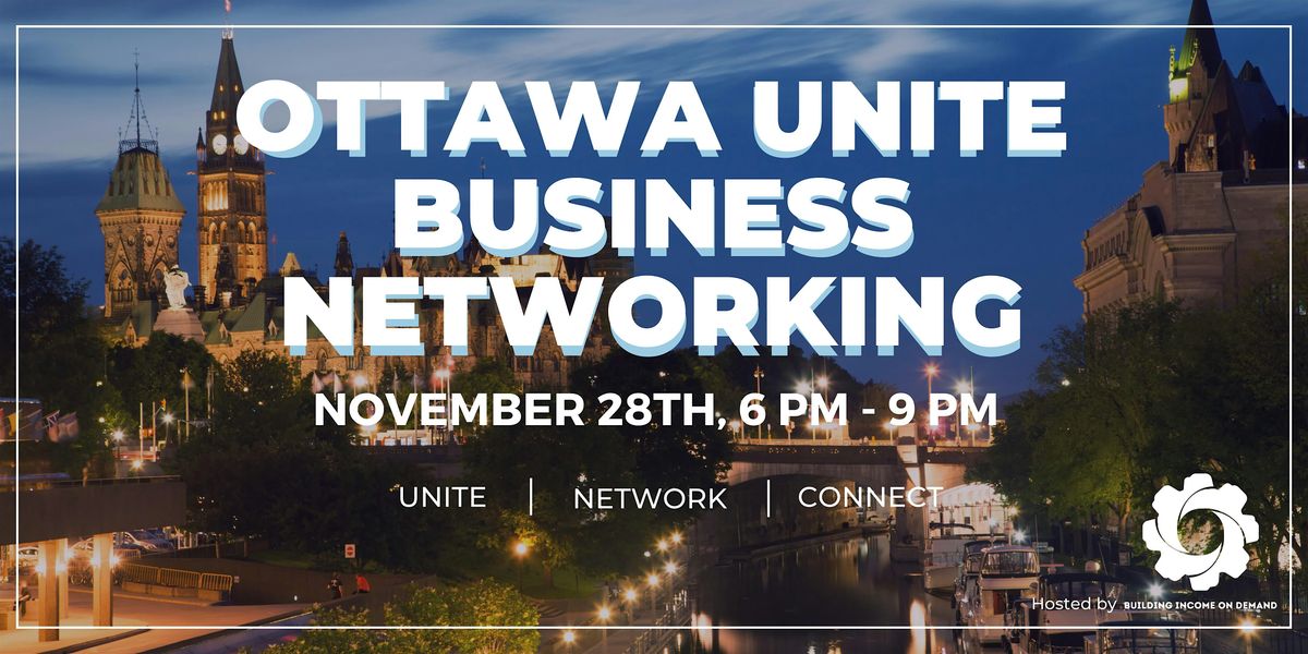 Canadian Entrepreneurs - Ottawa Unite Business Networking