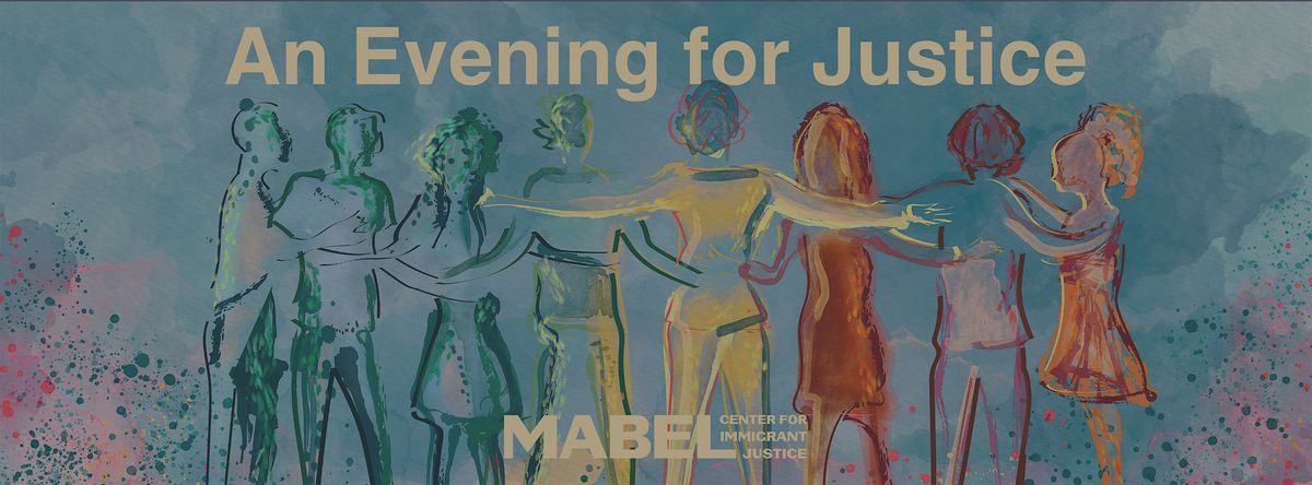 An Evening for Mabel Center for Immigrant Justice