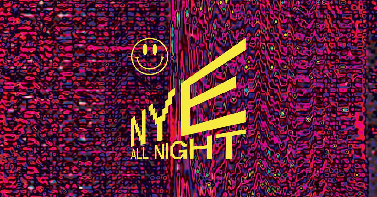 ALL NIGHT - NYE